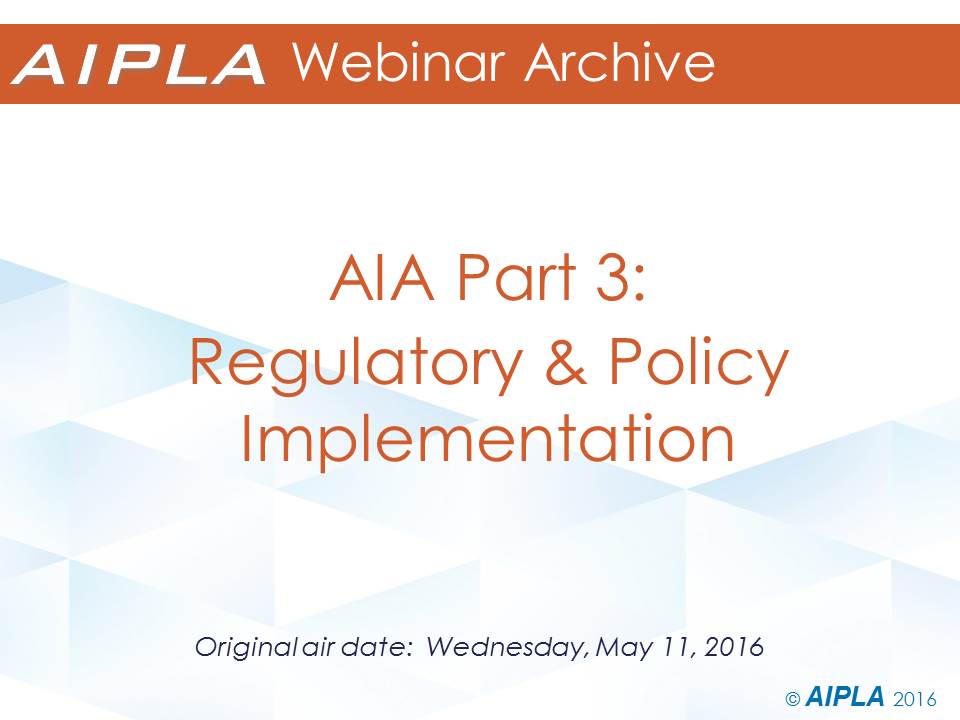 Webinar Archive - 5/11/16 - AIA Series Part 3: Regulatory and Policy Implementation